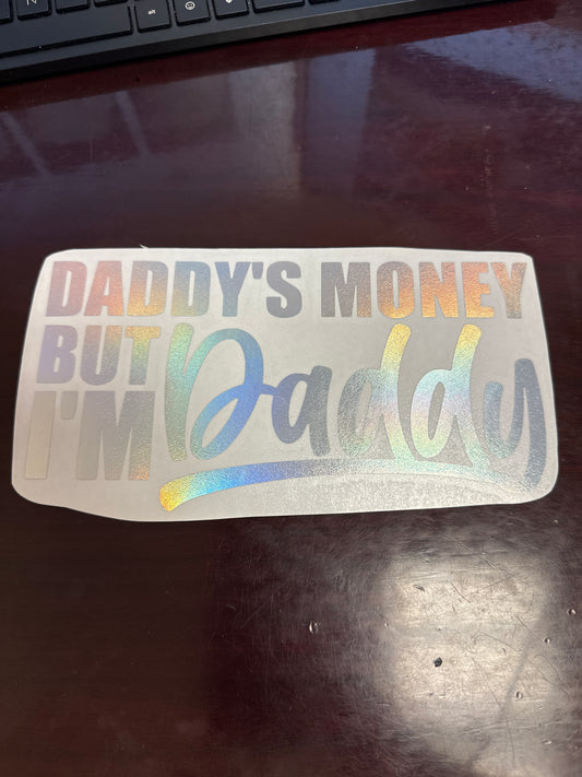 8" Holo Daddy's Money But I'm Daddy