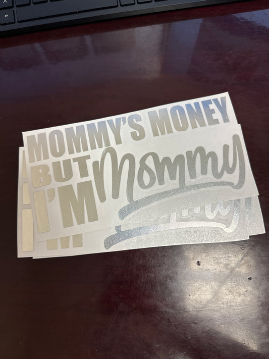 8" Chrome Mommy's Money But I'm Mommy