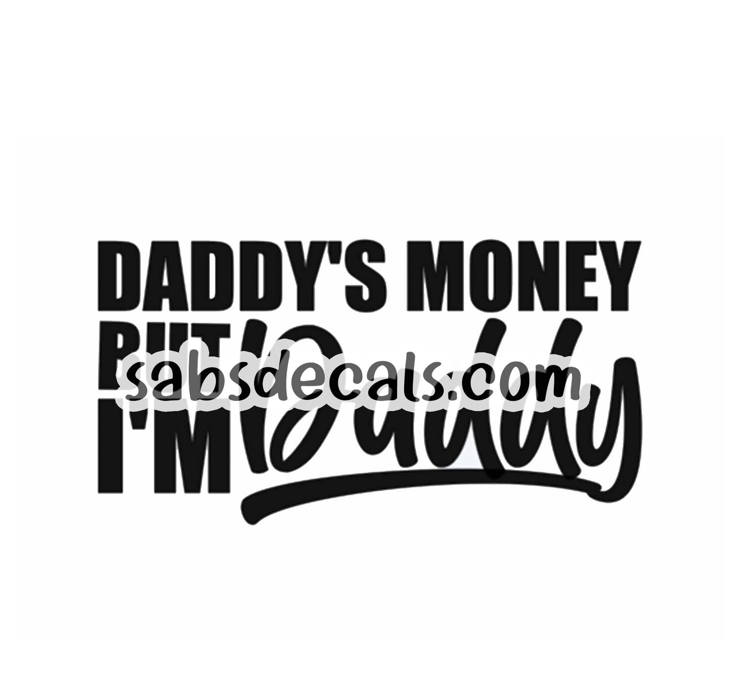 Daddy's Money But I'm Daddy