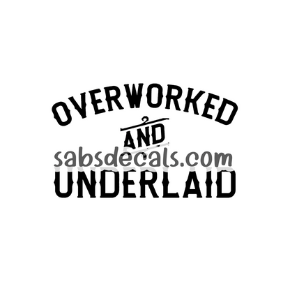 Overworked and Underlaid