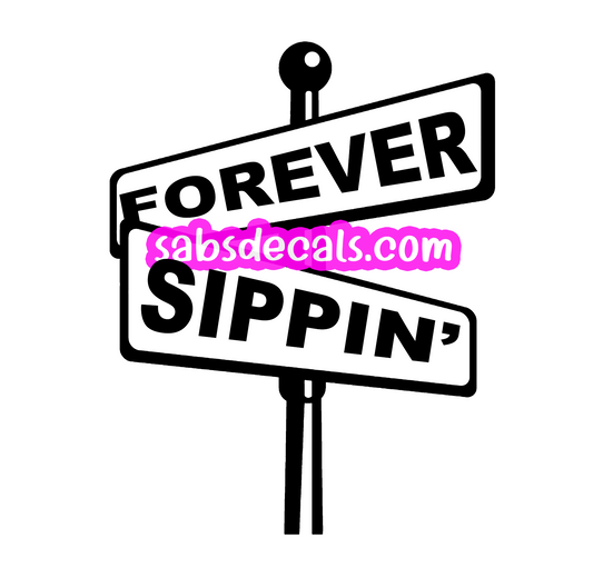 Forever Sippin - Street Sign Logo