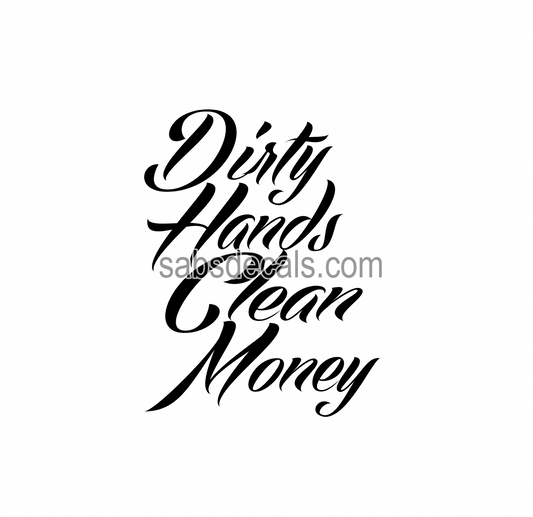 Dirty Hands Clean Money