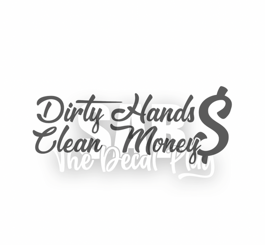 Dirty Hands Clean Money 2