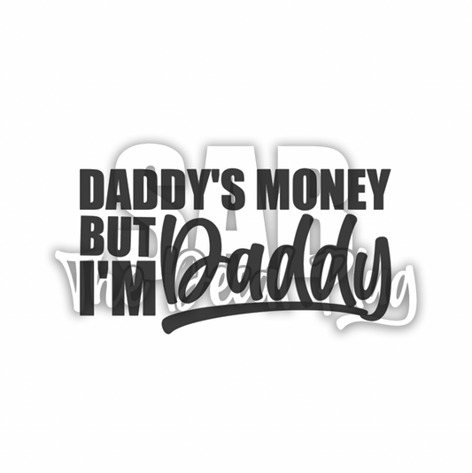 Daddy's Money But I'm Daddy