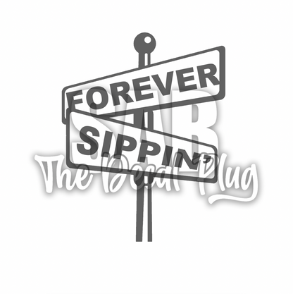 Forever Sippin' - Street Sign